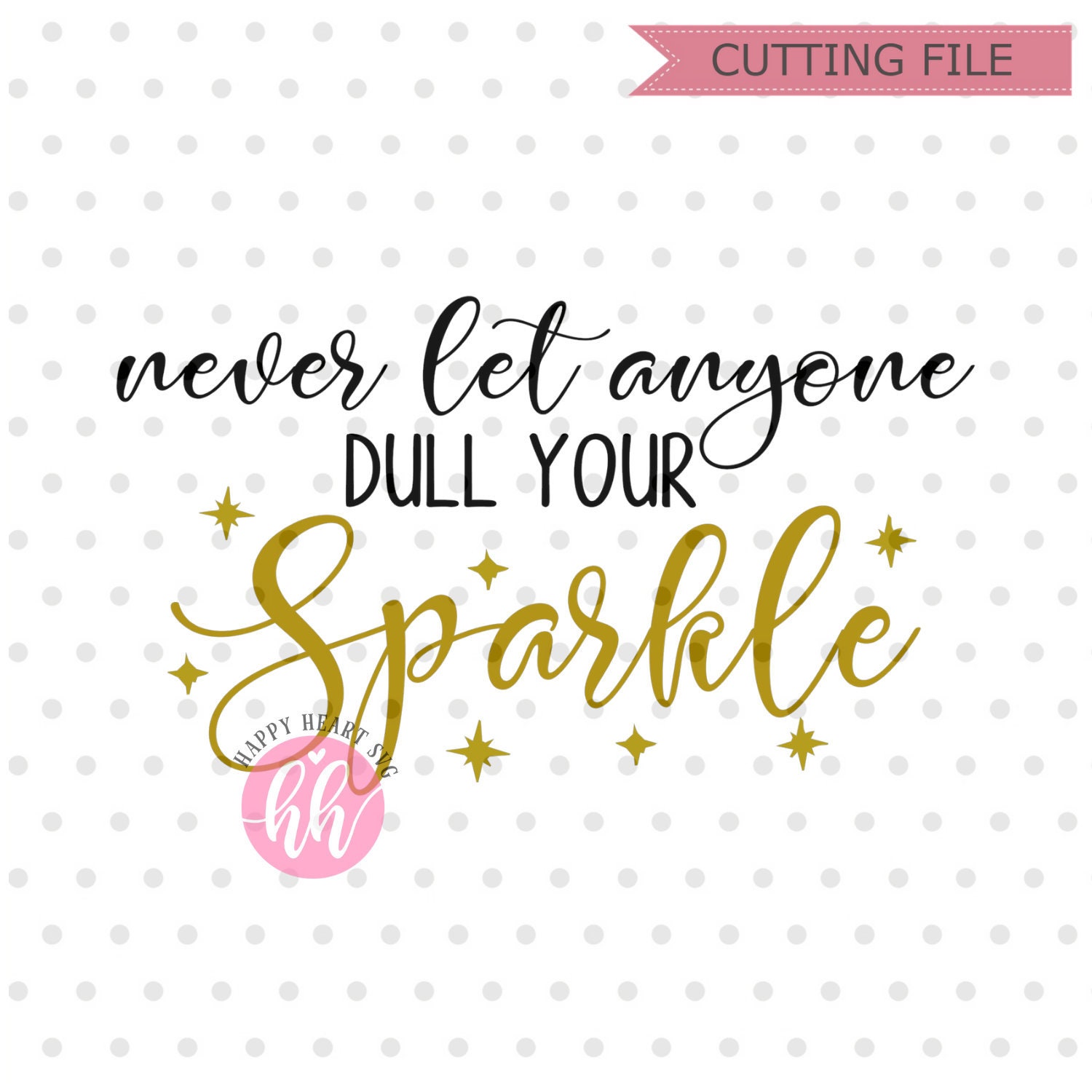 Leave A Little Sparkle Wherever You Go svg, Brand Sparkling new svg,  Sparkle svg, dxf and png instant download, Quotes SVG, Girls svg