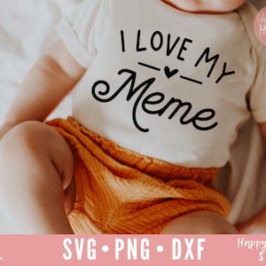 I Love My Meme SVG, Ain&#39;t No Meme svg, Meme svg, Grandma svg, dxf, png instant download, Baby SVG, Kids svg, Newborn svg, Meme Quote svg
