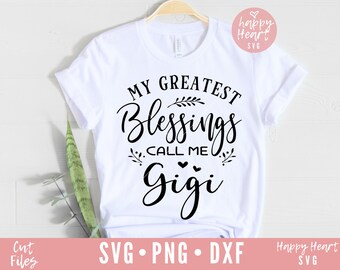 My Greatest Blessings Call Me Gigi svg, Blessed Gigi svg, Gigi SVG, dxf, png instant download, Grandma Quotes svg, Grandma Sayings, Grandma
