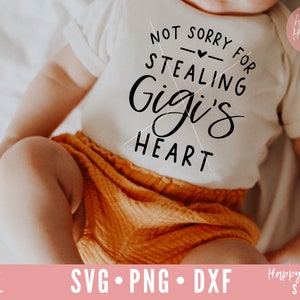 Not Sorry For Stealing Gigi's Heart svg, Gigi svg, dxf, png instant download, Gigi's Blessing SVG, Newborn svg, Grandma svg, Gigi Quote svg