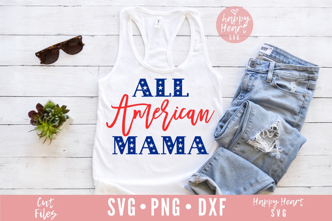 Todas las mamas americanas svg, 4 de julio SVG, Patriotic svg, dxf, png