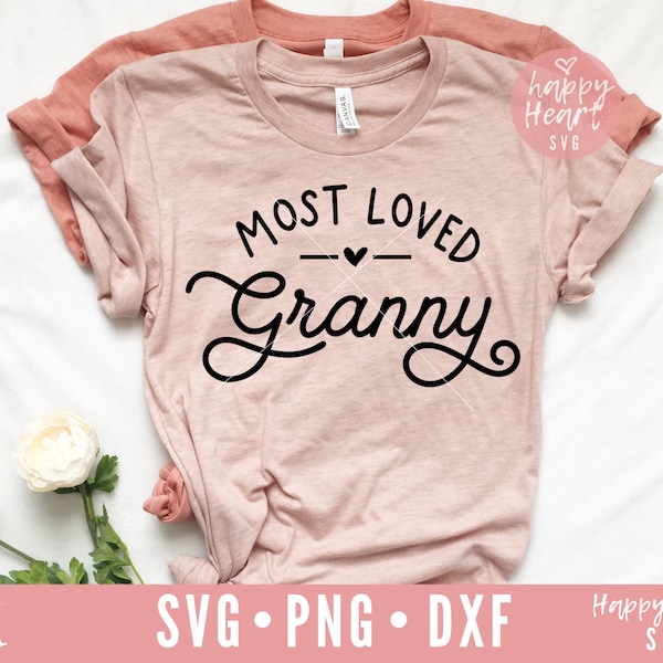 Most Loved Granny svg,  Granny SVG, Blessed Granny svg, Granny Saying svg, Grandma SVG, dxf, png instant download, Best Granny Ever svg