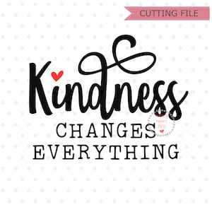 May include: Black and white graphic design with the text "Kindness Changes Everything" and a small red heart above the word "Kindness".