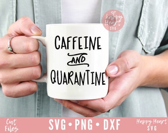 Cafeína y cuarentena svg, SVG divertido, Cuarentena svg, dxf, png descarga instantánea, Social Distancing svg, Taza de cuarentena svg, Café svg