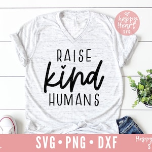 Alleva gentile Umani svg, mamma vita svg, Essere gentile svg, Essere gentile sempre SVG, Scegli gentilezza svg, dxf e png download istantaneo, Inspirational SVG