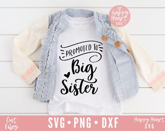 Promoted to Big Sister SVG, Sister svg, dxf and png instant download, Big sister SVG, Sister Squad svg, Big Sister Finally svg, Big Sister