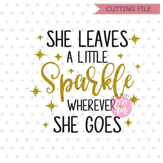 She Leaves A Little Sparkle Wherever She Goes Svg Brand Etsy