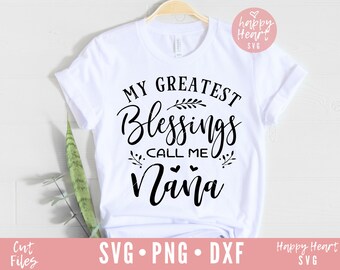 Mis mayores bendiciones me llaman Nana svg, Bendita Nana svg, Nana SVG, dxf, png descarga instantánea, abuela citas svg, abuela diciendo, abuela