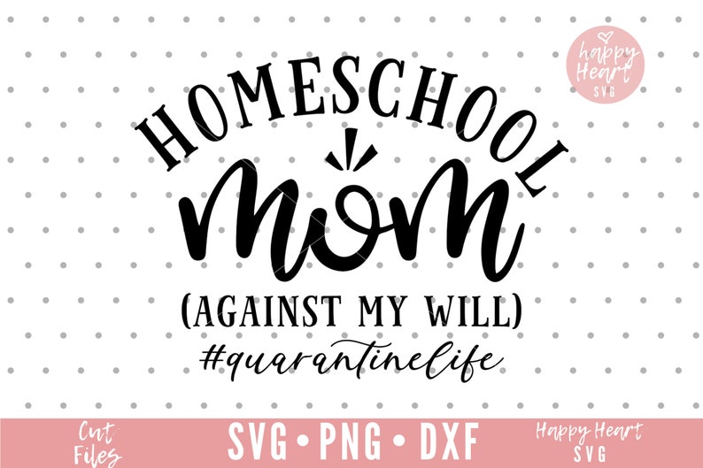 Download Homeschool Mom svg Quarantine Life SVG Quarantine svg dxf | Etsy