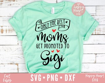 Tylko najlepsze mamy awansują do Gigi svg, Babcia svg, Awans do Gigi SVG, dxf, png natychmiastowe pobieranie, Błogosławiona Gigi svg, Gigi svg, Nana