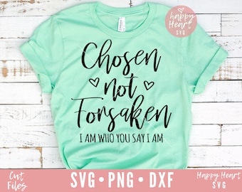 Chosen Not Forsaken SVG, Christian svg, Easter svg, dxf and png instant download, Forgiven SVG, Jesus svg, , Redeemed svg, Chosen svg