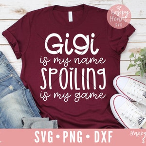 Gigi Is My Name Spoiling Is My Game svg, Gigi SVG, Blessed Gigi SVG,  dxf, png instant download, Blessed Grandma SVG, Promoted to Gigi svg