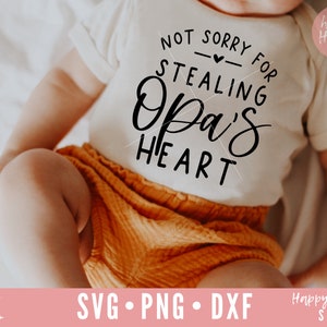 Não desculpe por roubar o coração de Opa svg, Opa svg, Vovô svg, dxf, download instantâneo png, Funny Baby SVG, Kids svg, Newborn svg, Opa Quote svg