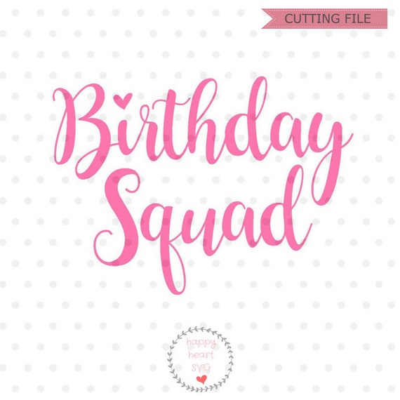 Download Birthday Squad SVG Birthday svg dxf and png instant | Etsy