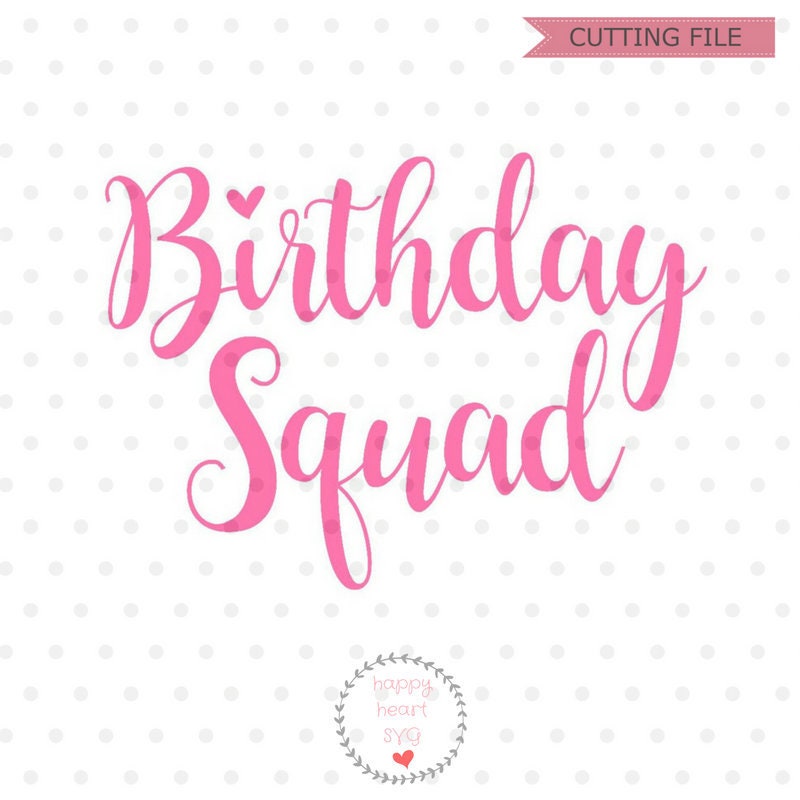 Download Birthday Squad SVG Birthday svg dxf and png instant | Etsy