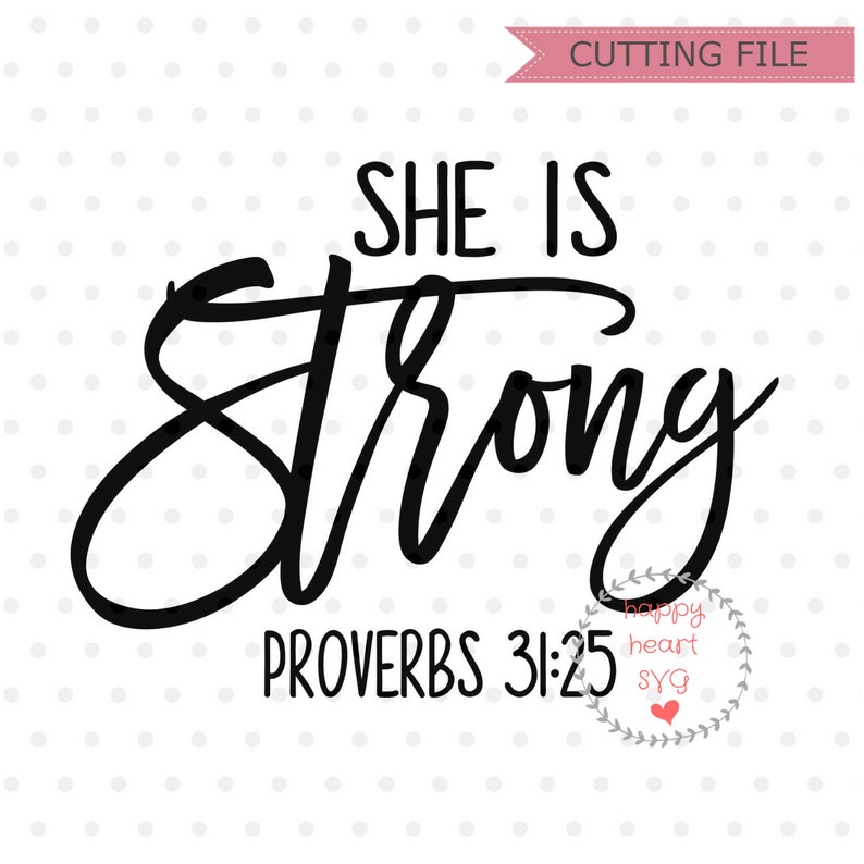 Download She Is Strong svg Proverbs 31:25 SVG Christian svg dxf and ...