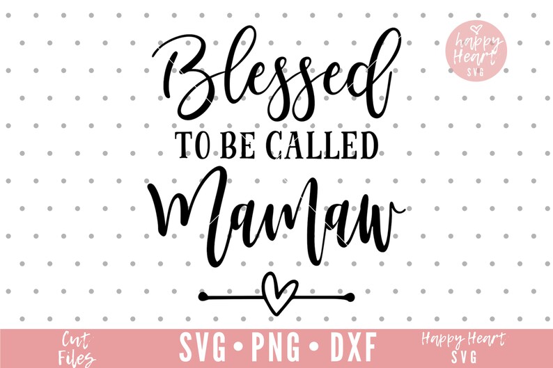 Blessed to Be Called Mamaw Svg Blessed Mamaw SVG Mamaw SVG  Etsy