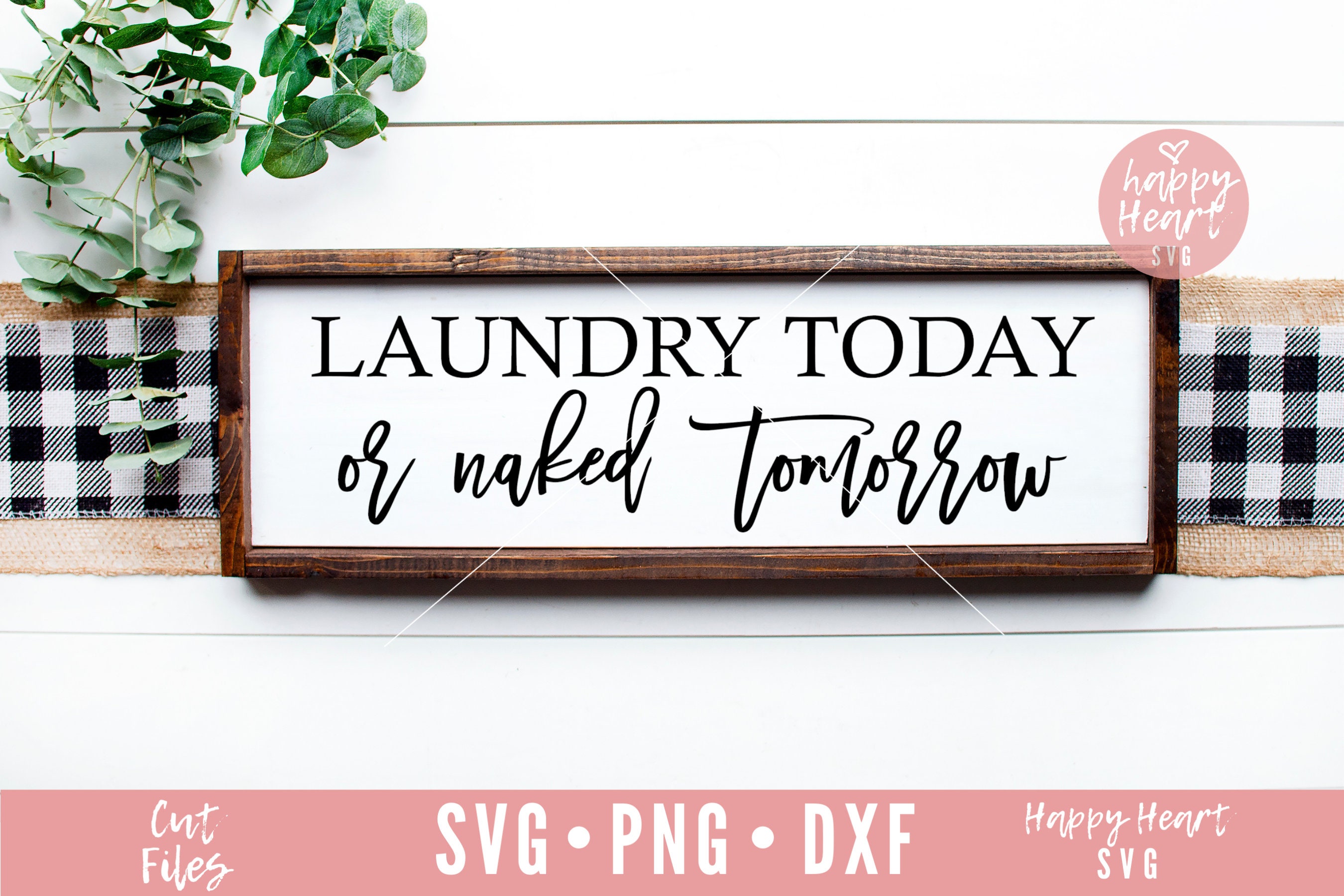 Download Cutting Machines Laundry Room Svg Laundry Wash Dry Fold Svg Laundry Quote Laundry Today Or Naked Tomorrow Svg For Signs And Cricut Clip Art Image Files Craft Supplies Tools Muvu Pl