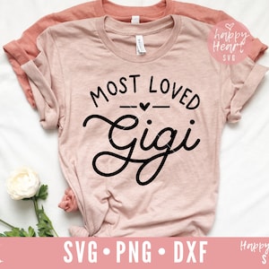 Most Loved Gigi svg,  Gigi SVG, Blessed Gigi svg, Gigi Saying svg, Grandma SVG, dxf,png instant download, Gigi Quote svg, Best Gigi Ever svg