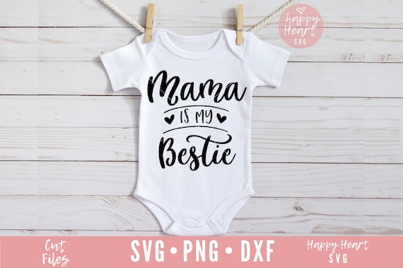 Download Mama Is My Bestie Svg Newborn Svg Girl Svg Baby Boy Svg Onesie Svg Mommy Is My Bestie Svg Cut File For Cricut And Silhouette Clip Art Art Collectibles