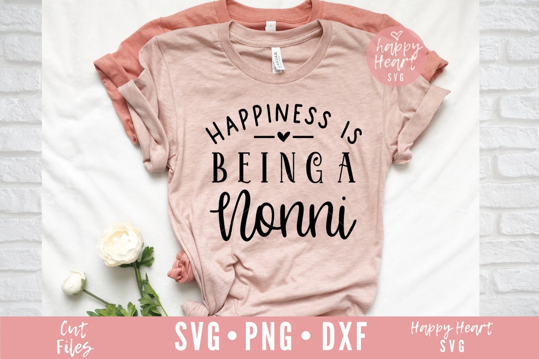 Happiness is Being A Nonni Svg, Nonni SVG, Blessed Nonni Svg, Nonni ...