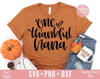 One Thankful Nana svg, Thanksgiving SVG, Nana svg, Blessed Nana svg, dxf, png instant download, Thankful svg, Grandma svg, Thankful Nana svg
