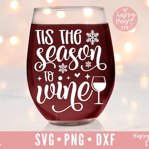 Tis The Season To Wine SVG, Christmas Wine svg, Wine svg, png, dxf instant download, Funny Wine SVG, Wine Quote svg, Wine glass svg, Wine