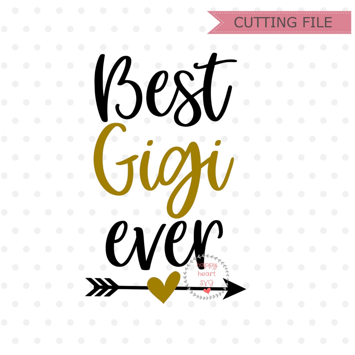 Best Gigi Ever svg Gigi SVG Gigi Saying svg Gigi Quote svg Etsy