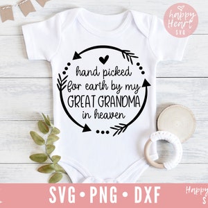 Hand Picked For Earth By My Great Grandma In Heaven SVG, Newborn svg, dxf, png instant download, Baby SVG, Great Grandma svg, Baby Onesie