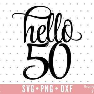 May include: Black and white graphic design with the text "hello 50" in a cursive font.
