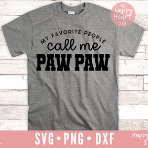 My Favorite People Call Me Pawpaw SVG, Paw Paw SVG, Grandpa svg, Father&#39;s Day svg, Pawpaw Saying svg, dxf, png instant download, Pawpaw svg