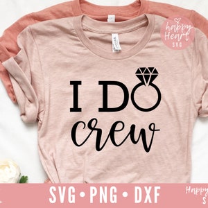 Ich do Crew Svg, ich do Svg, Hochzeit Svg, engagierte SVG, Zukunft Braut Svg, Dxf, Png sofortigen Download, zukunftsdeckende Braut Svg, Braut zu svg, Braut Svg