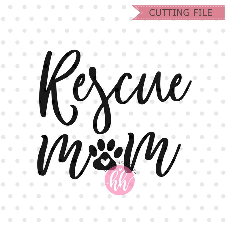 Download Rescue Mom svg Dog Mom SVG Dog Mama svg dxf and png ...