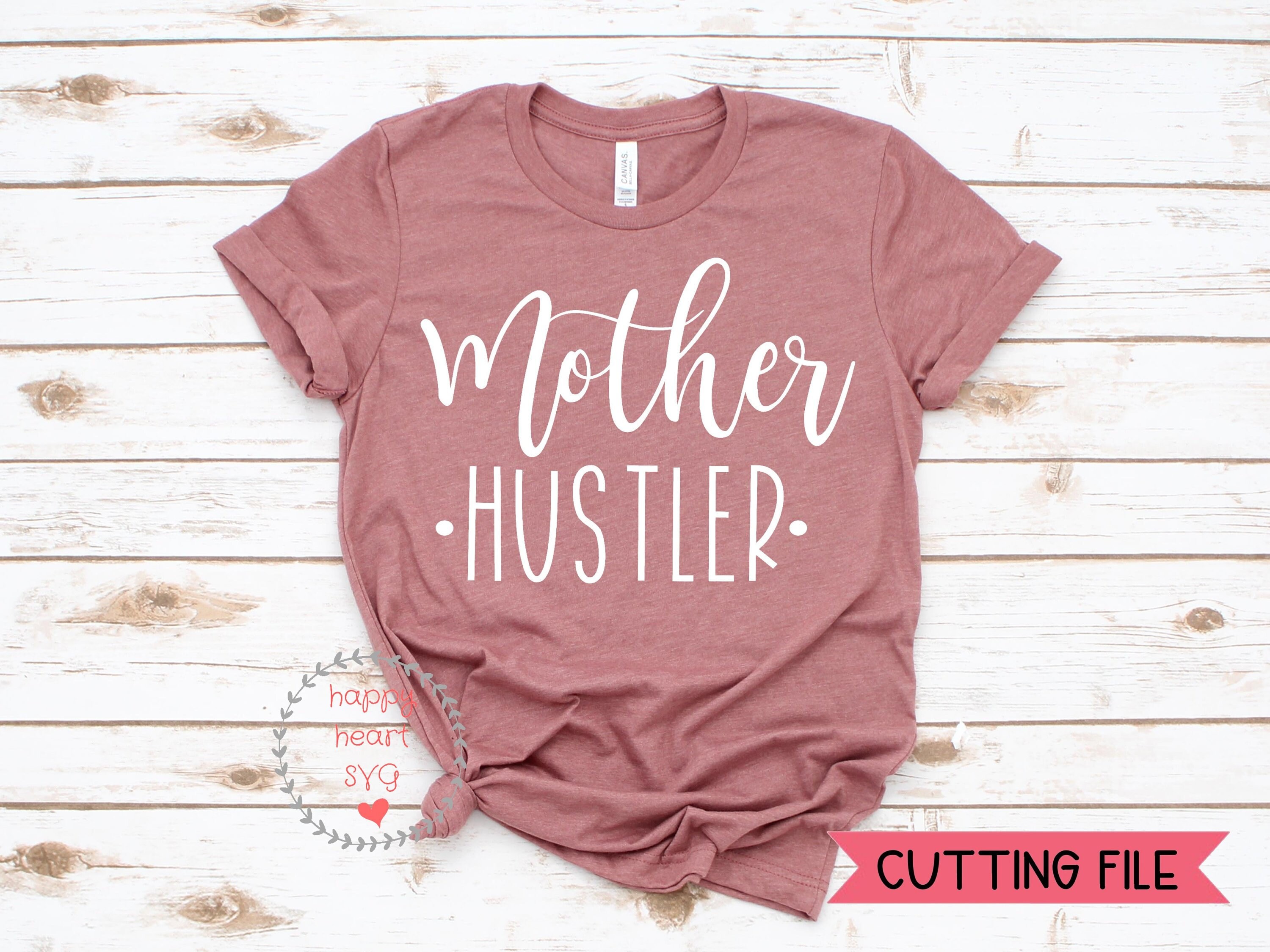 Download Mother Svg Mothers Day Svg Hustle Svg Mom Hustle Svg Momlife Svg Mom Life Svg Mama Svg Svg Files For Cricut Mom Svg Paper Party Kids Craft Supplies Tools 330 Co Il
