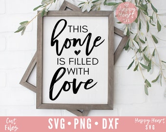 This Home Is Filled With Love svg, Welcome svg, Family SVG, dxf, png instant download, Welcome Sign svg, Home Sweet Home svg, This Is Us svg