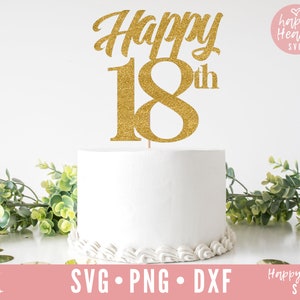 Happy 18th Cake Topper SVG, Cake Topper svg, Happy Birthday svg, 18th Birthday Cake Topper SVG, Birthday svg, dxf, png téléchargement instantané