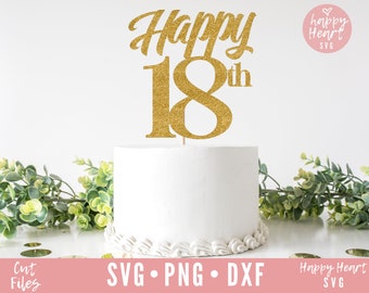Happy 18th Cake Topper SVG, Cake Topper svg, Happy Birthday svg, 18th Birthday Cake Topper SVG, Birthday svg, dxf, png instant download