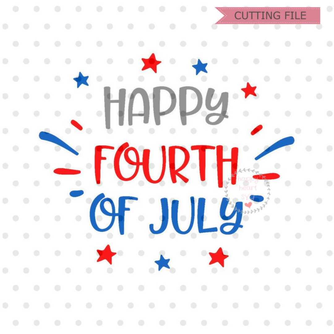 Happy Fourth of July SVG, Patriotic Svg, Dxf and Png Instant Download