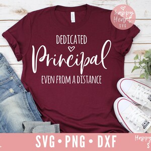 Dedicated Principal Even From A Distance SVG, Teacher svg, dxf, png instant download, Distance Learning SVG, Principal SVG, Blessed Teacher