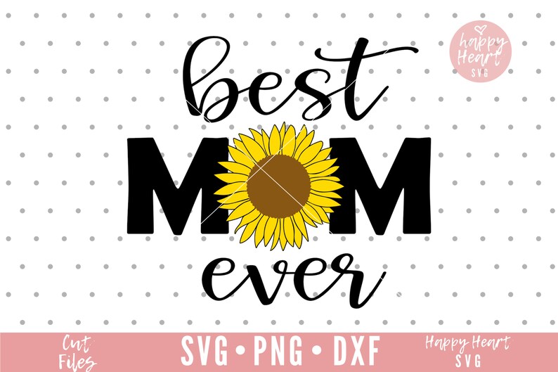 Download Best Mom Ever svg Mom Sunflower svg Mom svg Mom Life svg ...