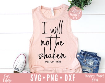 I Will Not Be Shaken svg, Christian svg, She Is Strong svg, Scripture SVG, dxf, png instant download, Bible Verse SVG, Religious svg, Faith