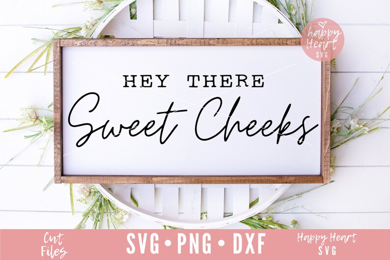 Free Free 167 Hey Sweet Cheeks Svg SVG PNG EPS DXF File