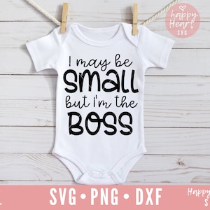 Ik misschien klein maar ik ben de baas SVG, Baby Sayings svg, Pasgeboren svg, dxf, png instant download, Pasgeboren Quote sVG, Baby Quote, Funny Baby svg