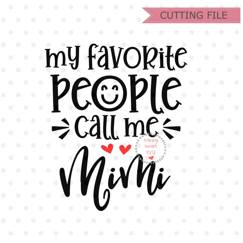 Download My Favorite People Call Me Mimi svg Blessed Mimi SVG Nana ...