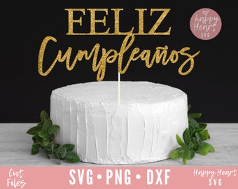 Feliz Cumpleanos svg, Cake Topper svg, Happy Birthday svg, Birthday svg, dxf and png instant download, Feliz Cumpleanos Cake Topper svg
