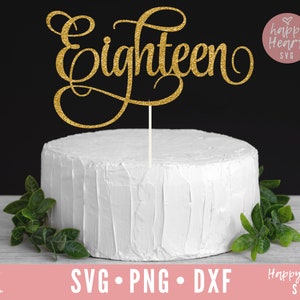 Diciotto torta Topper SVG, torta Topper svg, Buon Compleanno svg, 18th Compleanno Torta Topper SVG, Compleanno svg, dxf, png download istantaneo