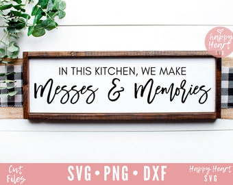 In This Kitchen We Make Messes And Memories svg,  Kitchen svg, Gather SVG, Kitchen Saying svg, dxf, png instant download, Kitchen Sign SVG