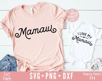 Mamaw svg, I Love My Mamaw svg,  Blessed Mamaw svg, Mamaw's Blessing svg, Mamaw Life svg, dxf,png, Newborn svg, Grandkids svg, Grandma svg