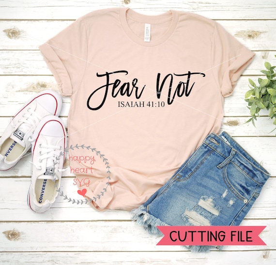 Fear Not svg, Faith over Fear SVG, Faith svg, dxf and png instant download, Spiritual SVG, Jesus svg, Christian svg, Isaiah 41:10 svg