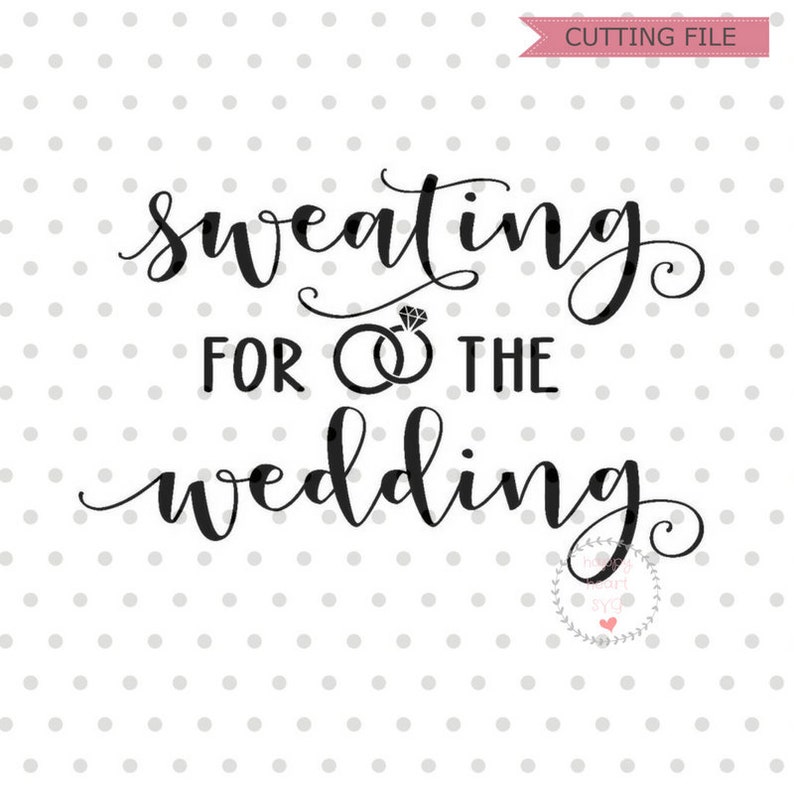 Free Free 111 Sweating For The Wedding Svg Free SVG PNG EPS DXF File